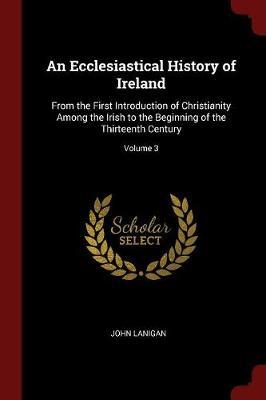 An Ecclesiastical History of Ireland by John Lanigan image