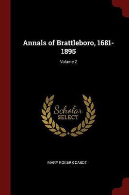 Annals of Brattleboro, 1681-1895; Volume 2 by Mary Rogers Cabot image