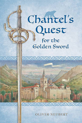 Chantel's Quest for the Golden Sword on Hardback by Oliver Neubert