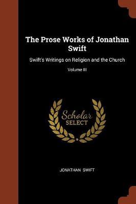 The Prose Works of Jonathan Swift by Jonathan Swift