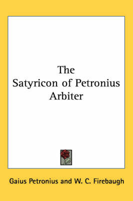 The Satyricon of Petronius Arbiter on Paperback by Gaius Petronius