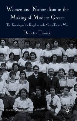 Women and Nationalism in the Making of Modern Greece on Hardback by Demetra Tzanaki