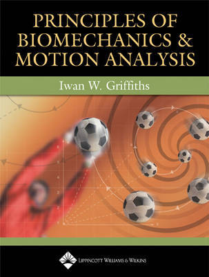 Principles of Biomechanics and Motion Analysis by Iwan W. Griffiths image