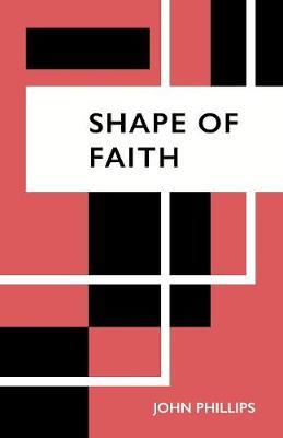 Shape of Faith by John Phillips image