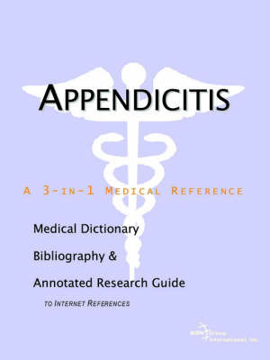 Appendicitis - A Medical Dictionary, Bibliography, and Annotated Research Guide to Internet References image