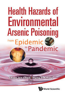 Health Hazards Of Environmental Arsenic Poisoning: From Epidemic To Pandemic on Hardback