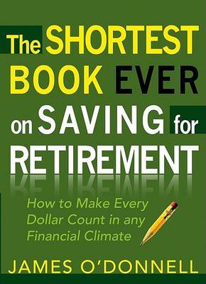The Shortest Book Ever on Saving for Retirement by James O'Donnell image