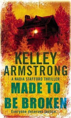 Made to be Broken (Nadia Stafford #2) by Kelley Armstrong image