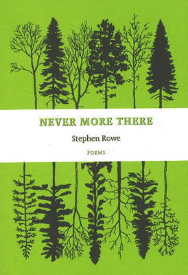 Never More There by Stephen Rowe