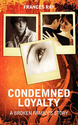 Condemned Loyalty by Frances Ray image