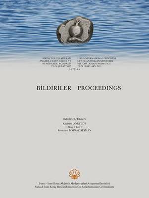 First International Congress of the Anatolian Monetary History and Numismatics. Proceedings / Birinci Uluslararasi Anadolu Para Tarihi Ve Numismatik Kongresi. Bildiriler image