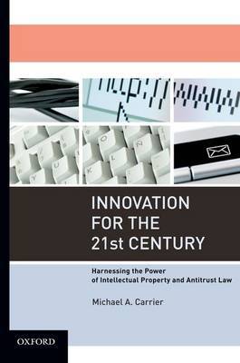 Innovation for the 21st Century by Michael A Carrier image