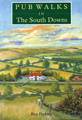 Pub Walks in the South Downs on Paperback by Ben Perkins