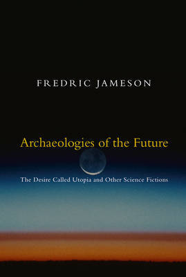 Archaeologies of the Future by Fredric Jameson image