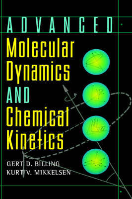Advanced Molecular Dynamics and Chemical Kinetics by Gert Due Billing image