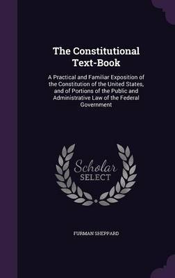 The Constitutional Text-Book by Furman Sheppard image