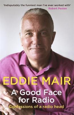 A Good Face for Radio on Hardback by Eddie Mair