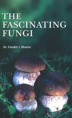 Fascinating Fungi by Farokh J. Master image