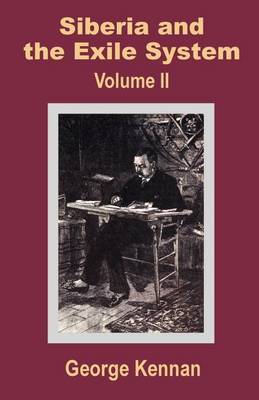 Siberia and the Exile System (Volume Two) by George Kennan image