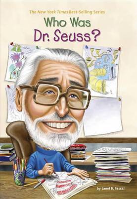 Who Was Dr. Seuss? by Janet B Pascal