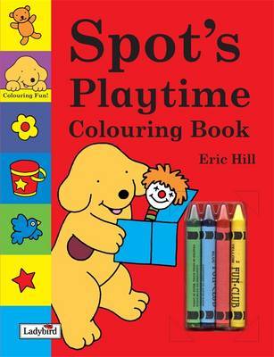 Spot's Playtime Colouring Book by Eric Hill image