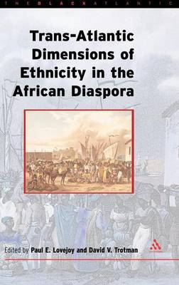 The Transatlantic Dimensions of Ethnicity in the African Diaspora on Hardback