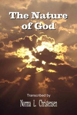 The Nature of God by Norma L. Christensen image