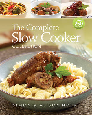 The Complete Slow Cooker Collection by Alison Holst image