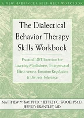The Dialectical Behavior Therapy Skills Workbook by Matthew McKay image