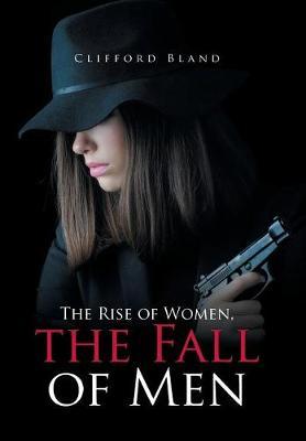 The Rise of Women, the Fall of Men by Clifford Bland image
