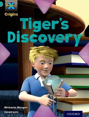 Project X Origins: Turquoise Book Band, Oxford Level 7: Discovery: Tiger's Discovery by Michaela Morgan image