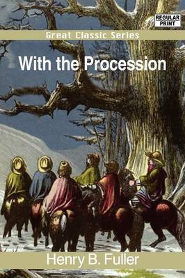 With the Procession by Henry B Fuller