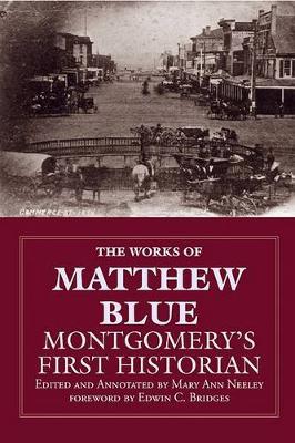 The Works of Matthew Blue, Montgomery's First Historian by Mary Ann Neeley image