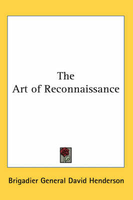 The Art of Reconnaissance on Paperback by Brigadier General David Henderson