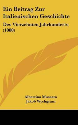 Ein Beitrag Zur Italienischen Geschichte: Des Vierzehnten Jahrhunderts (1880) by Jakob Wychgram image