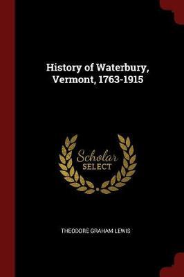 History of Waterbury, Vermont, 1763-1915 image