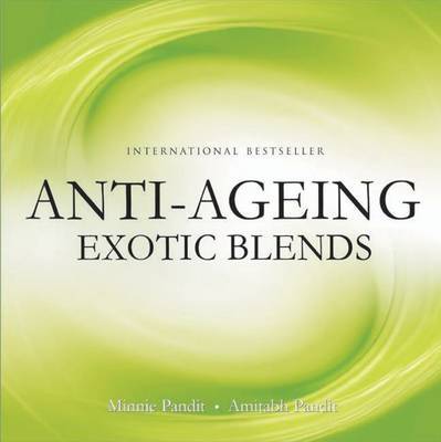 Anti Ageing Exotic Blends by Minnie Pandit image