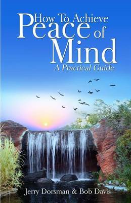 How to Achieve Peace of Mind by Jerry Dorsman image