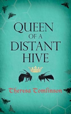 Queen of a Distant Hive by Theresa Tomlinson image