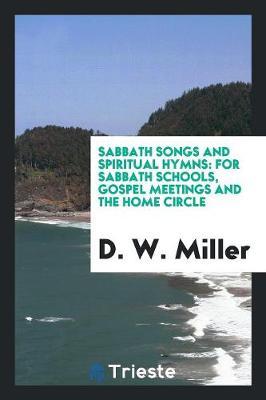 Sabbath Songs and Spiritual Hymns by D W Miller image