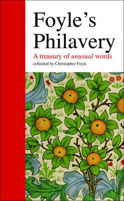 Foyle's Philavery: A Treasury of Unusual Words on Hardback by Christopher Foyle