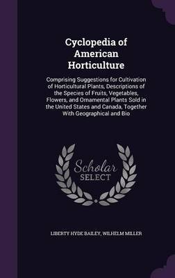 Cyclopedia of American Horticulture on Hardback by Liberty Hyde Bailey