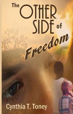 The Other Side of Freedom by Cynthia T Toney image