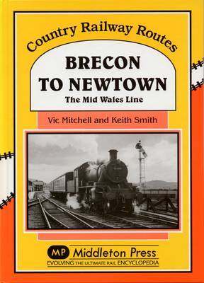 Brecon to Newtown: The Mid Wales Line by Vic Mitchell image