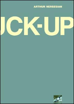 The Fuck Up by Arthur Nersesian image