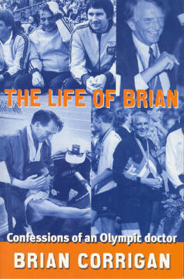 The Life of Brian: Stories from Australia's Olympics Doctor by Brian Corrigan image
