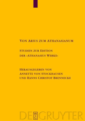 From Arius to Athanasian Creed. Studies on the Edition "Athanasius Werke" image