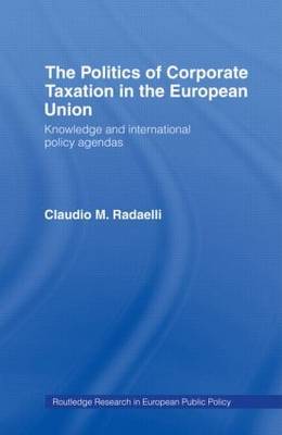 The Politics of Corporate Taxation in the European Union by Claudio Radaelli image
