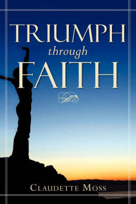 Triumph Through Faith by Claudette Moss image