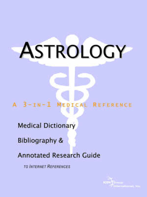 Astrology - A Medical Dictionary, Bibliography, and Annotated Research Guide to Internet References image